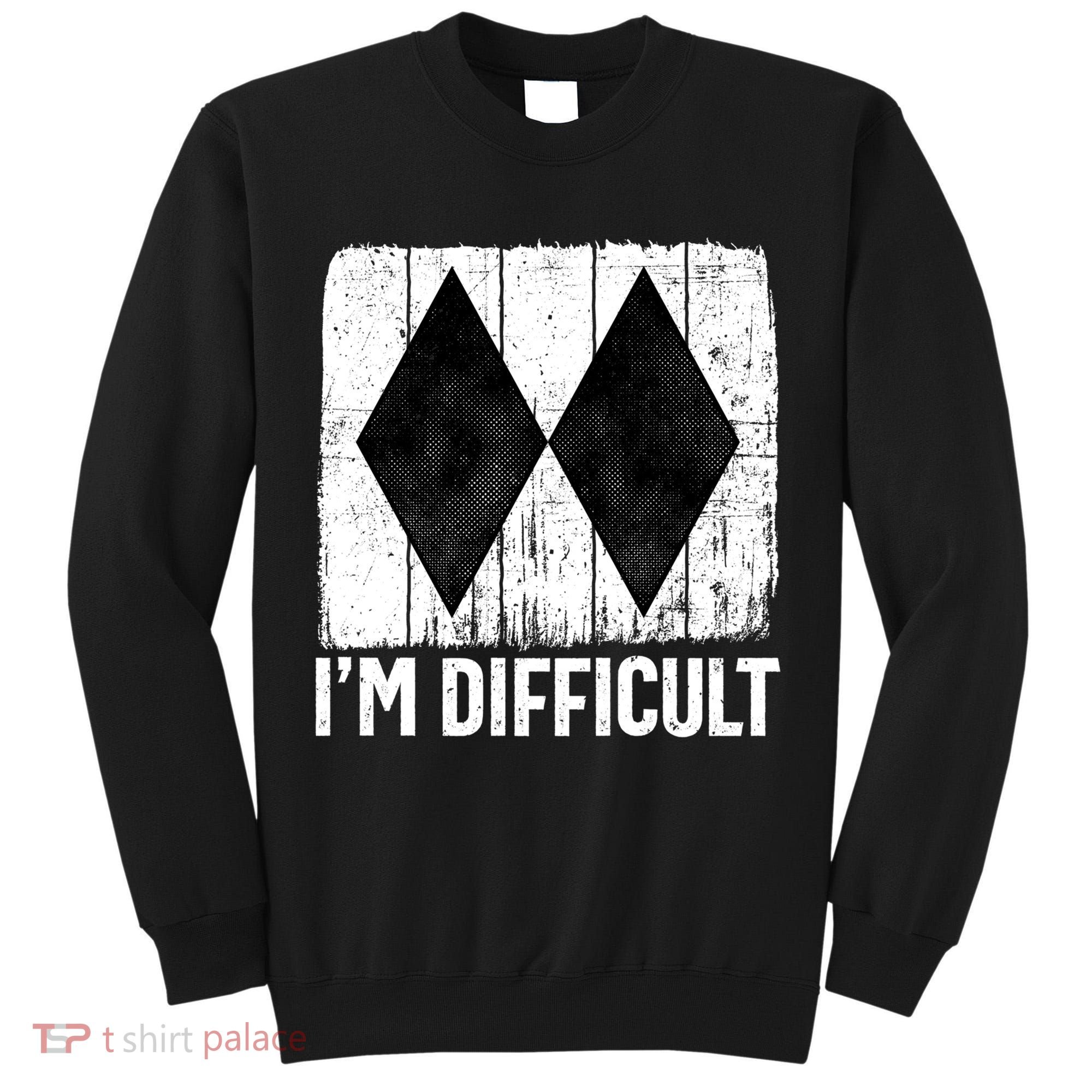 Im Difficult Double Black Diamond Ski Snowboard Gift Tall Sweatshirt