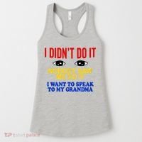 I Didn't Do It Nobody Saw Me I Want To Speak To My Grandma Women's Tank Top thumb 0