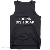 I Drink Dish Soap Funny Gen Z Brainrot Unhinged Novelty Meme Tank Top thumb 0