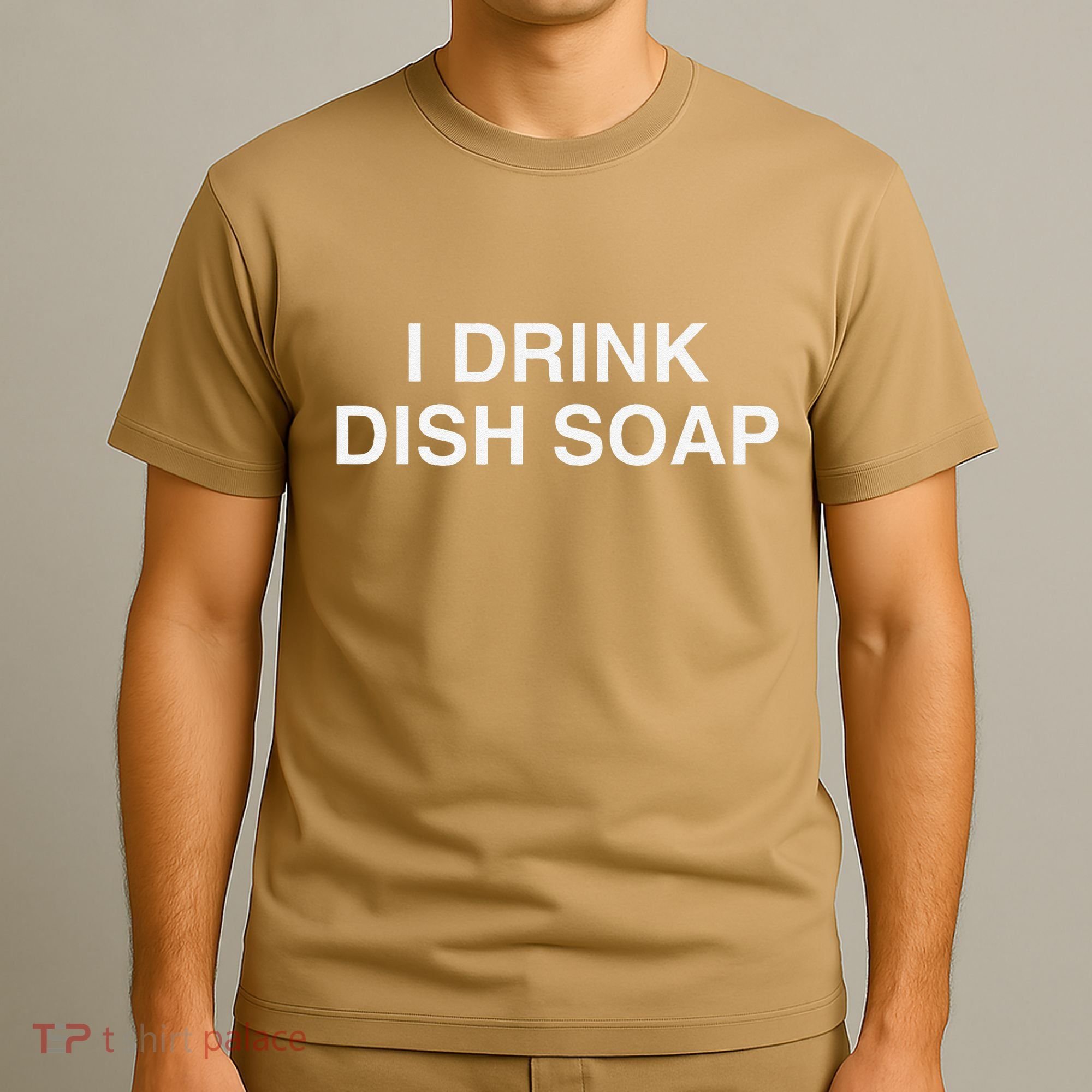I Drink Dish Soap Funny Gen Z Brainrot Unhinged Novelty Meme T-Shirt