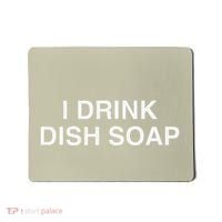 I Drink Dish Soap Funny Gen Z Brainrot Unhinged Novelty Meme Mousepad thumb 0