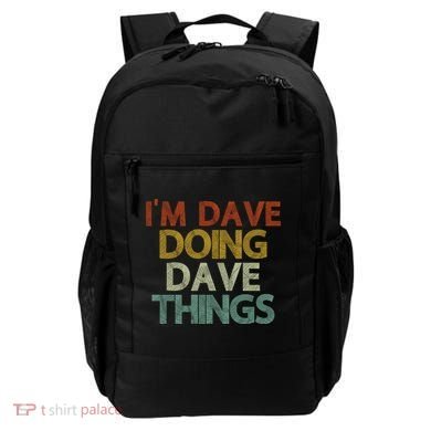 I'm Dave Doing Dave Things Funny First Name Dave Gift Idea Backpack