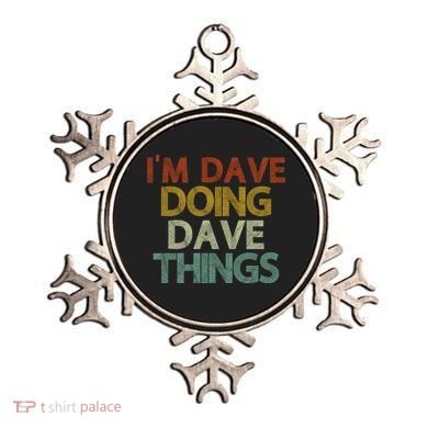 I'm Dave Doing Dave Things Funny First Name Dave Gift Idea Ornament