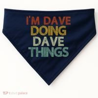 I'm Dave Doing Dave Things Funny First Name Dave Gift Idea USA-Made Doggie Bandana thumb 0