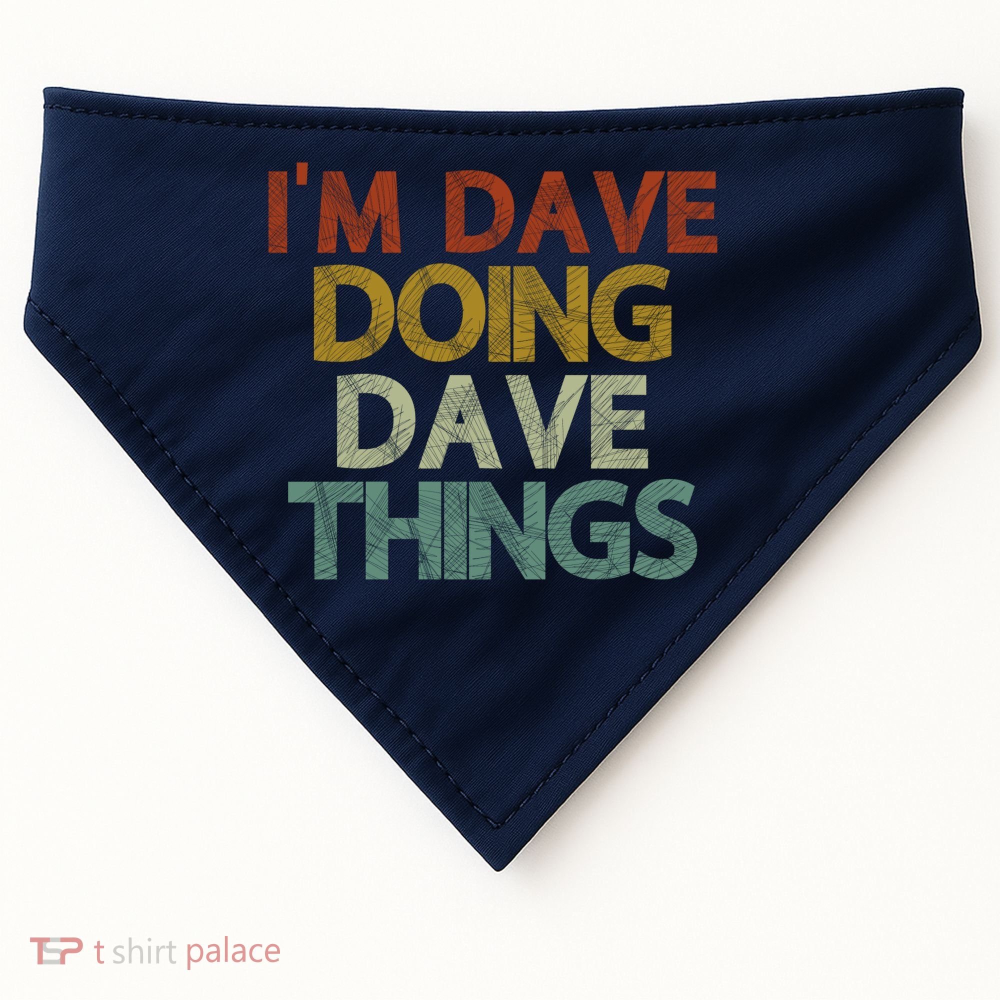 I'm Dave Doing Dave Things Funny First Name Dave Gift Idea USA-Made Doggie Bandana