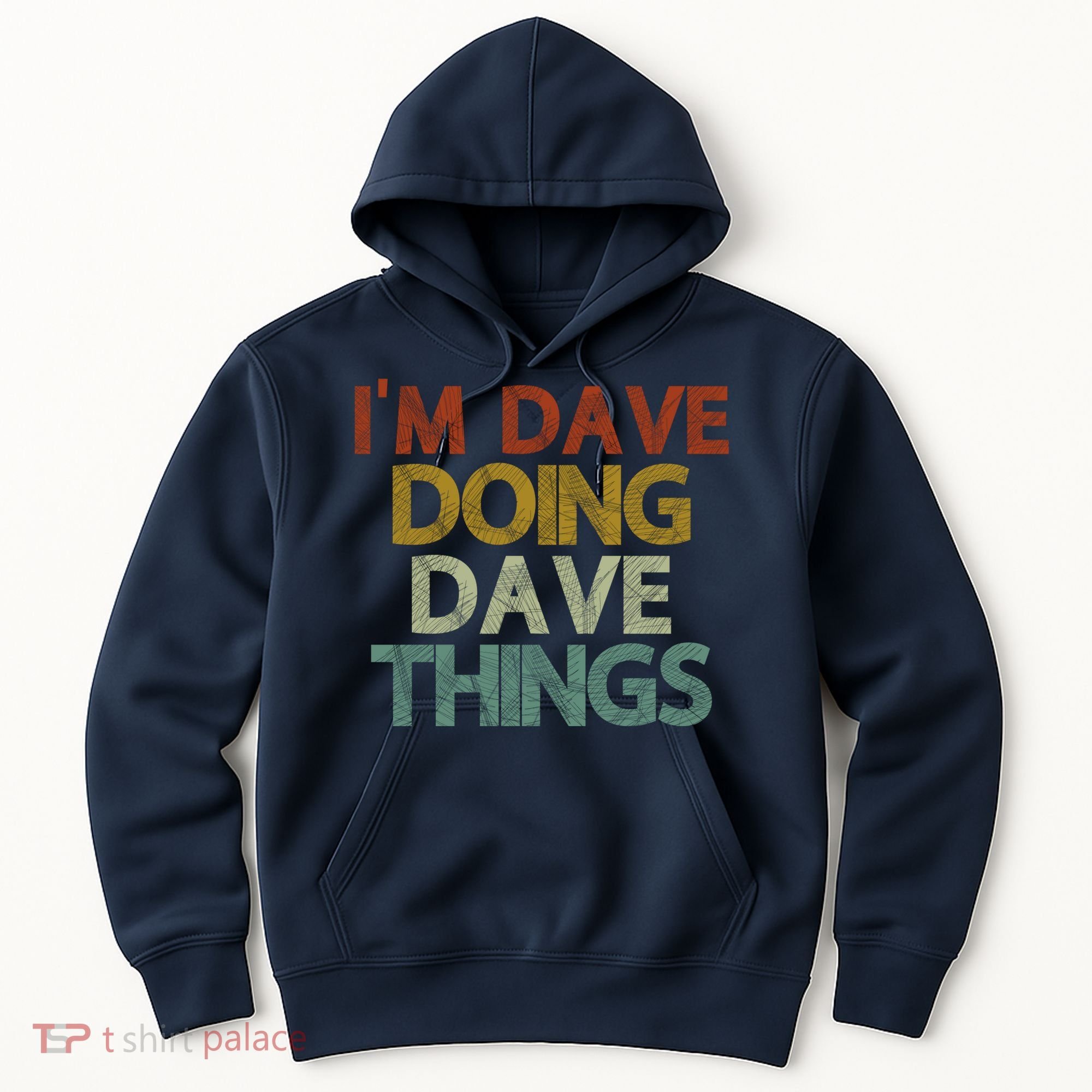 I'm Dave Doing Dave Things Funny First Name Dave Gift Idea Hoodie