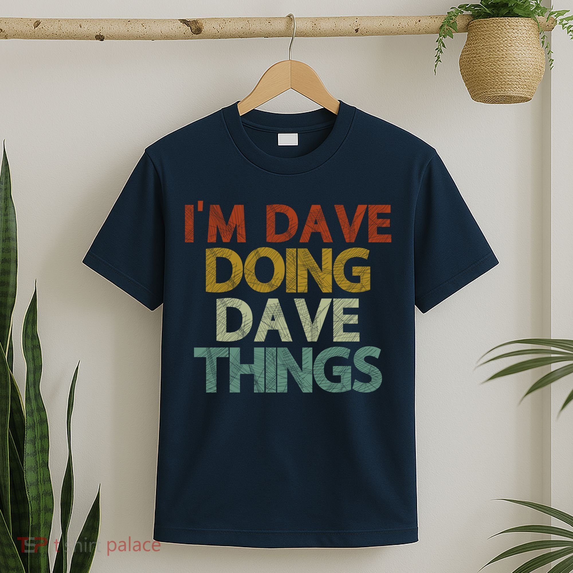 I'm Dave Doing Dave Things Funny First Name Dave Gift Idea T-Shirt
