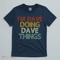 I'm Dave Doing Dave Things Funny First Name Dave Gift Idea T-Shirt thumb 5