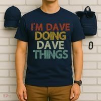 I'm Dave Doing Dave Things Funny First Name Dave Gift Idea T-Shirt thumb 6