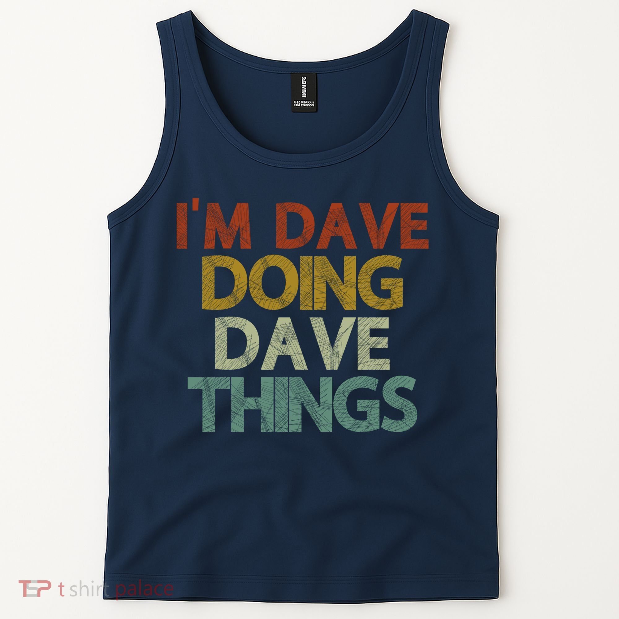I'm Dave Doing Dave Things Funny First Name Dave Gift Idea Tank Top