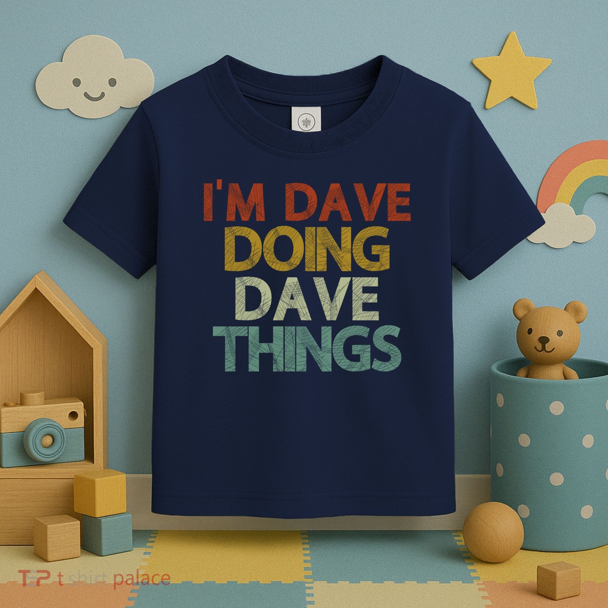 I'm Dave Doing Dave Things Funny First Name Dave Gift Idea Toddler T-Shirt