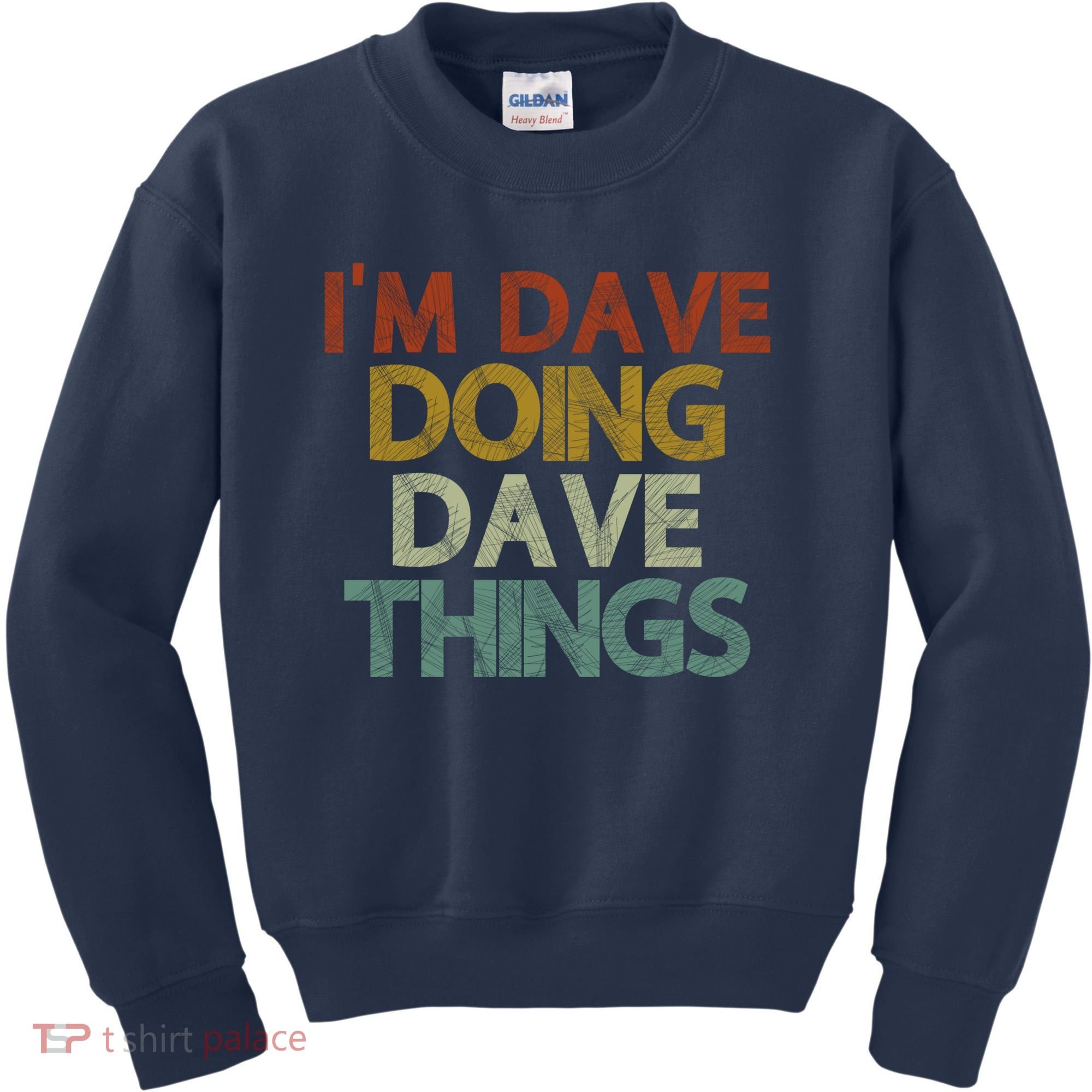 I'm Dave Doing Dave Things Funny First Name Dave Gift Idea Kids Sweatshirt
