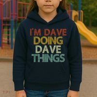 I'm Dave Doing Dave Things Funny First Name Dave Gift Idea Kids Hoodie thumb 3