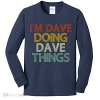 I'm Dave Doing Dave Things Funny First Name Dave Gift Idea Kids Long Sleeve Shirt thumb 0