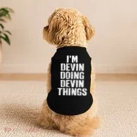I'm Devin Doing Devin Things Personalized First Name Doggie Tank thumb 2