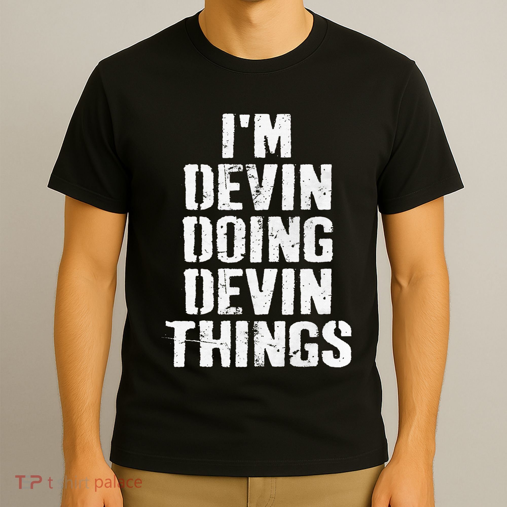 I'm Devin Doing Devin Things Personalized First Name T-Shirt