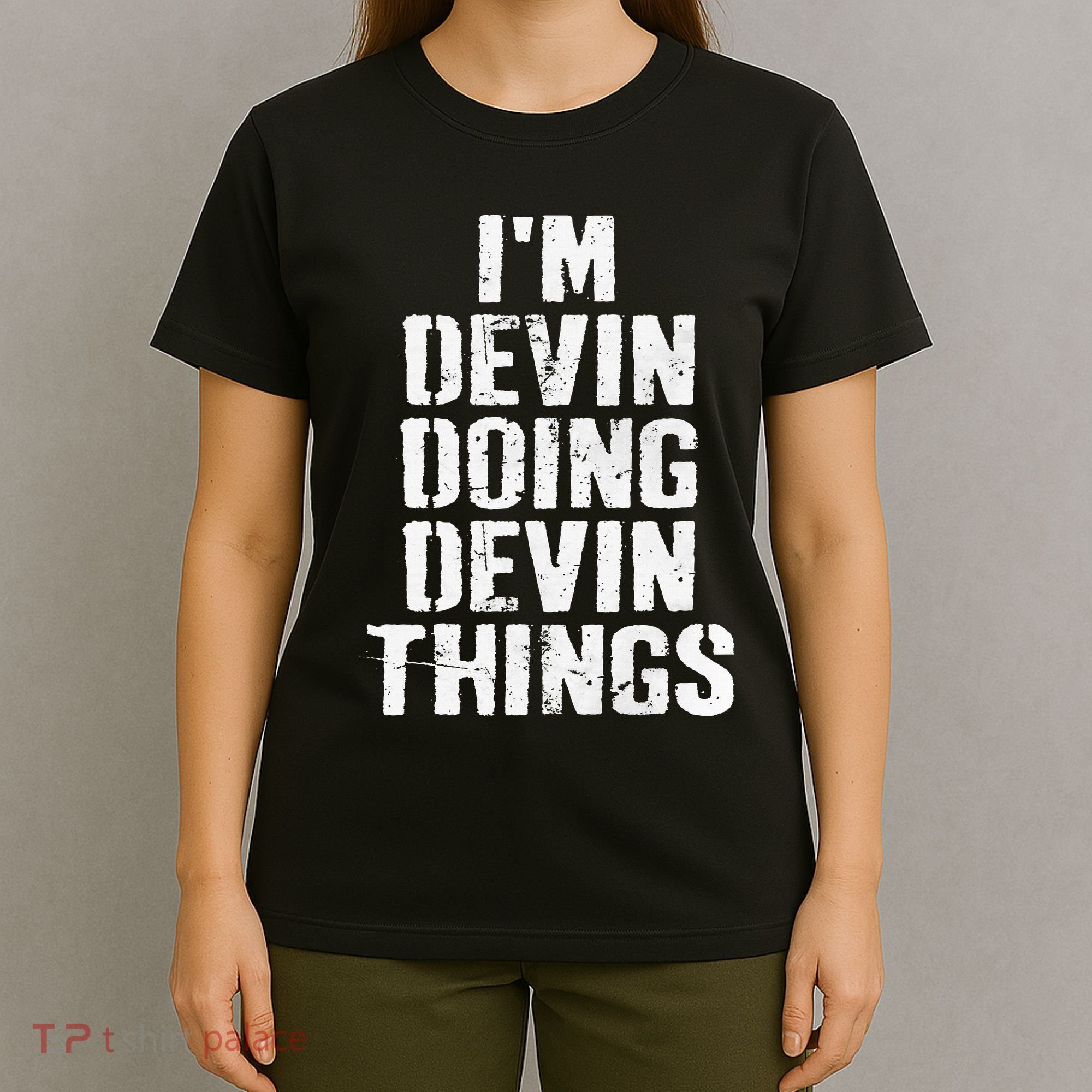 I'm Devin Doing Devin Things Personalized First Name T-Shirt