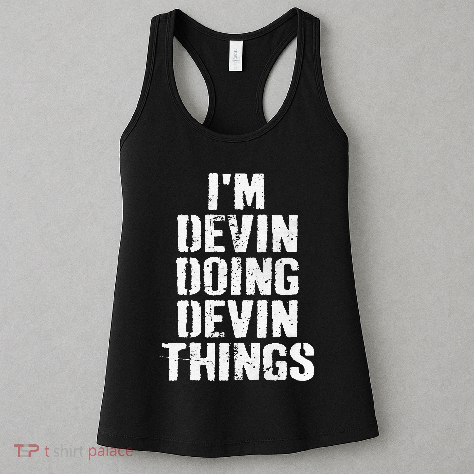 I'm Devin Doing Devin Things Personalized First Name Women's Tank Top