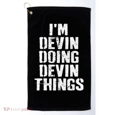 I'm Devin Doing Devin Things Personalized First Name Golf Towel