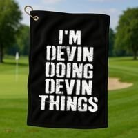 I'm Devin Doing Devin Things Personalized First Name Golf Towel thumb 1