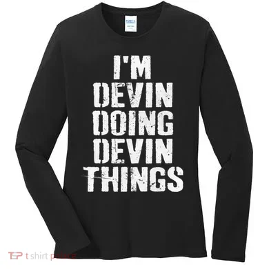 I'm Devin Doing Devin Things Personalized First Name Women's Long Sleeve Shirt