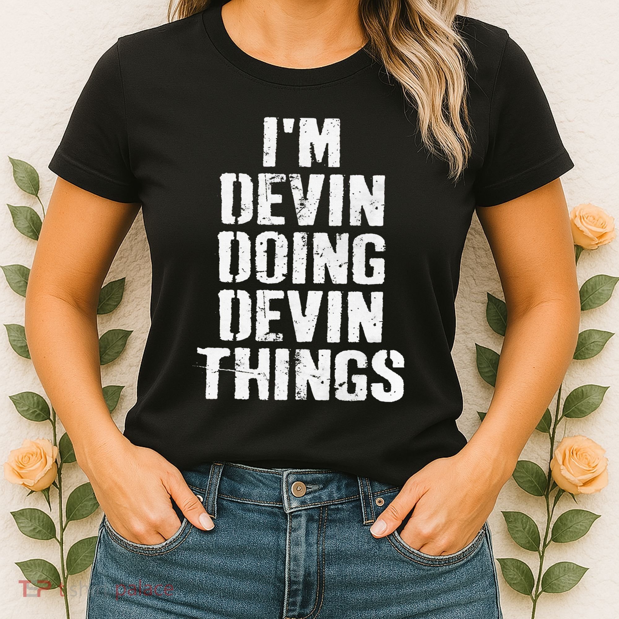 I'm Devin Doing Devin Things Personalized First Name Women's T-Shirt