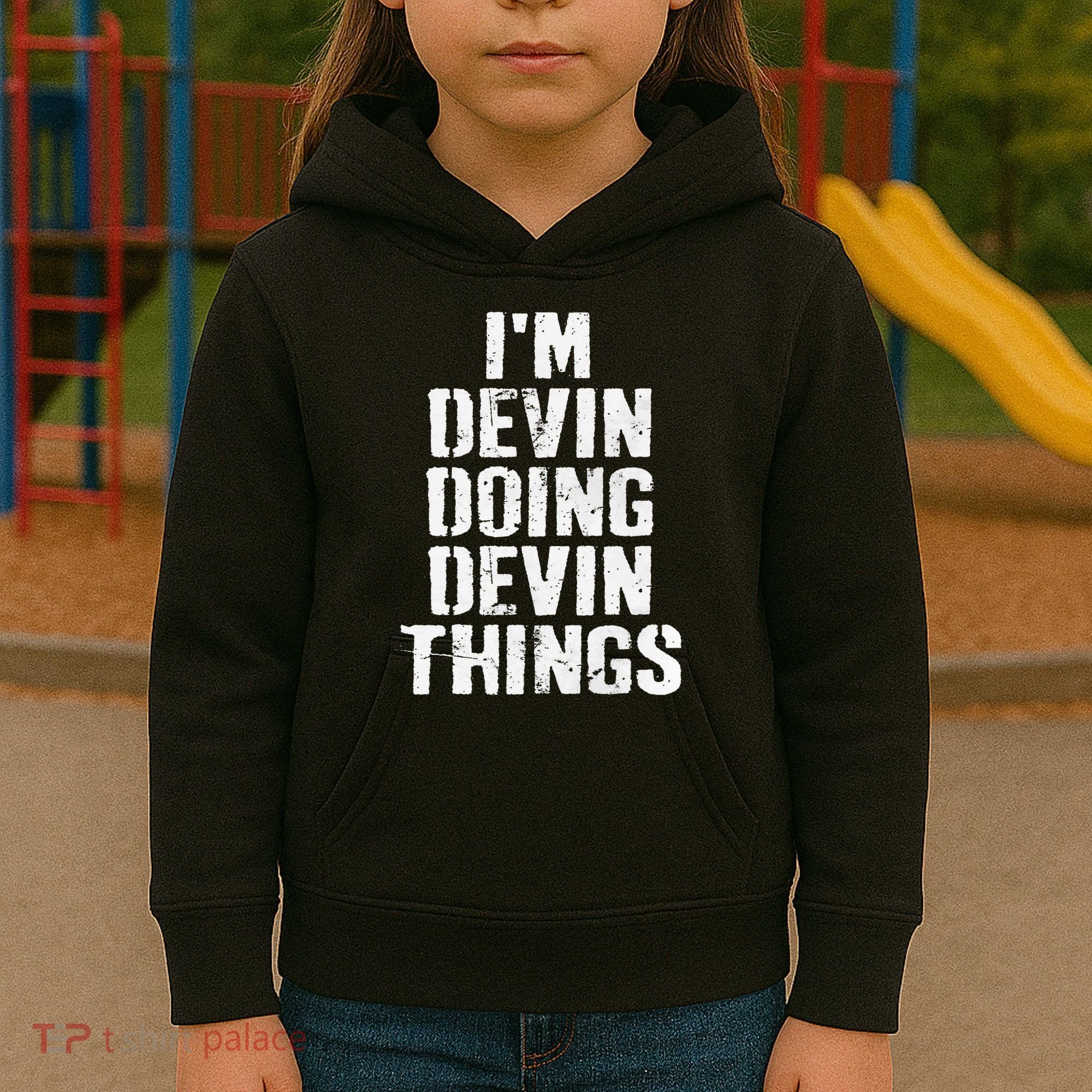 I'm Devin Doing Devin Things Personalized First Name Kids Hoodie