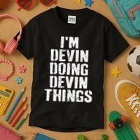 I'm Devin Doing Devin Things Personalized First Name Kids T-Shirt thumb 3