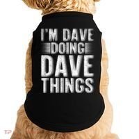 I'm Dave Doing Dave Things Funny First Name Dave Gift Idea Doggie Tank thumb 0