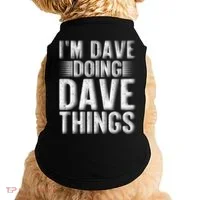 I'm Dave Doing Dave Things Funny First Name Dave Gift Idea Doggie Tank thumb 0