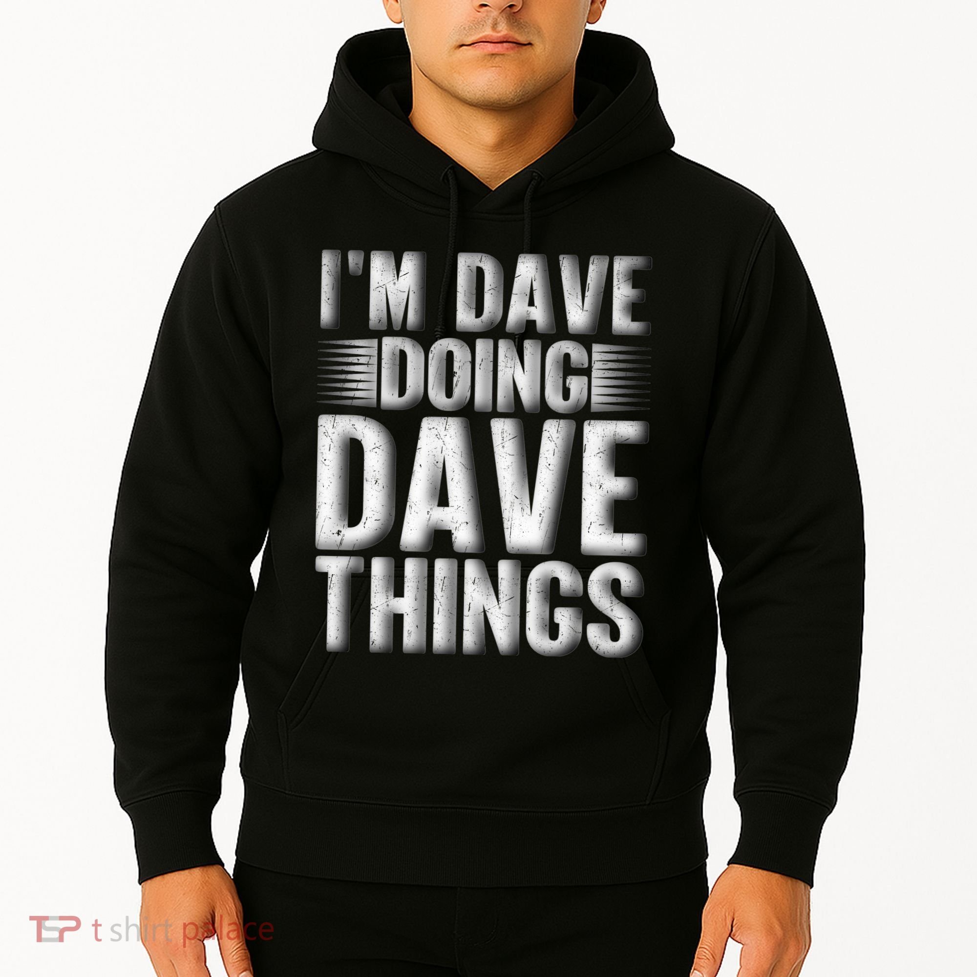 I'm Dave Doing Dave Things Funny First Name Dave Gift Idea Hoodie