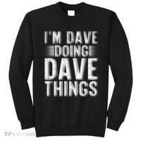 I'm Dave Doing Dave Things Funny First Name Dave Gift Idea Sweatshirt thumb 0