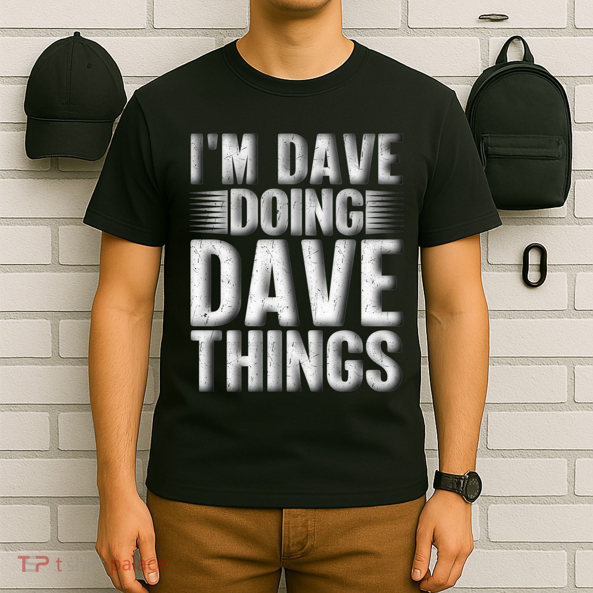 I'm Dave Doing Dave Things Funny First Name Dave Gift Idea T-Shirt