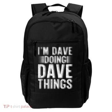 I'm Dave Doing Dave Things Funny First Name Dave Gift Idea Backpack