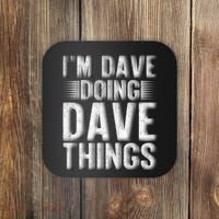 I'm Dave Doing Dave Things Funny First Name Dave Gift Idea Coaster thumb 0