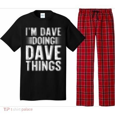 I'm Dave Doing Dave Things Funny First Name Dave Gift Idea Pajama Set
