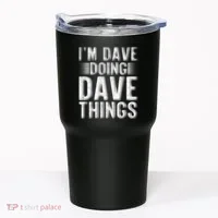 I'm Dave Doing Dave Things Funny First Name Dave Gift Idea Tumbler thumb 0