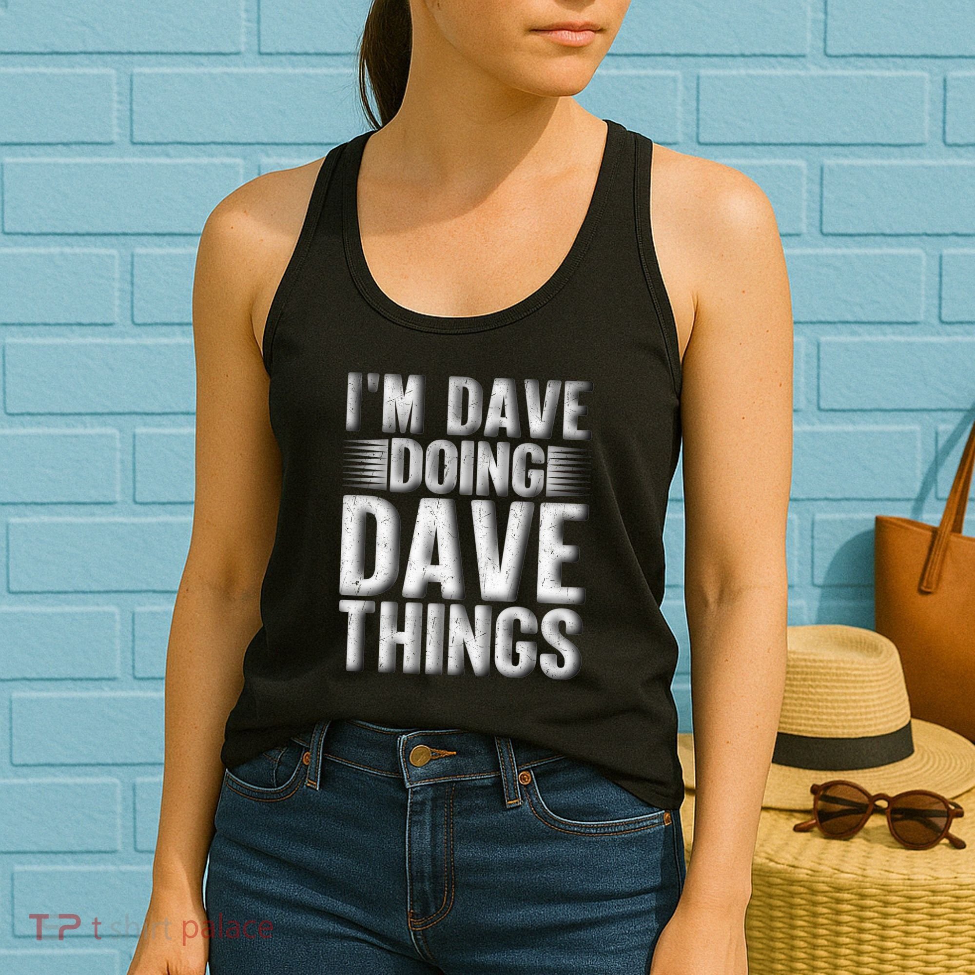 I'm Dave Doing Dave Things Funny First Name Dave Gift Idea Women's Tank Top