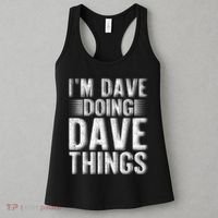I'm Dave Doing Dave Things Funny First Name Dave Gift Idea Women's Tank Top thumb 3
