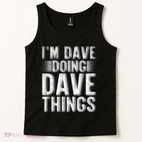 I'm Dave Doing Dave Things Funny First Name Dave Gift Idea Tank Top thumb 2