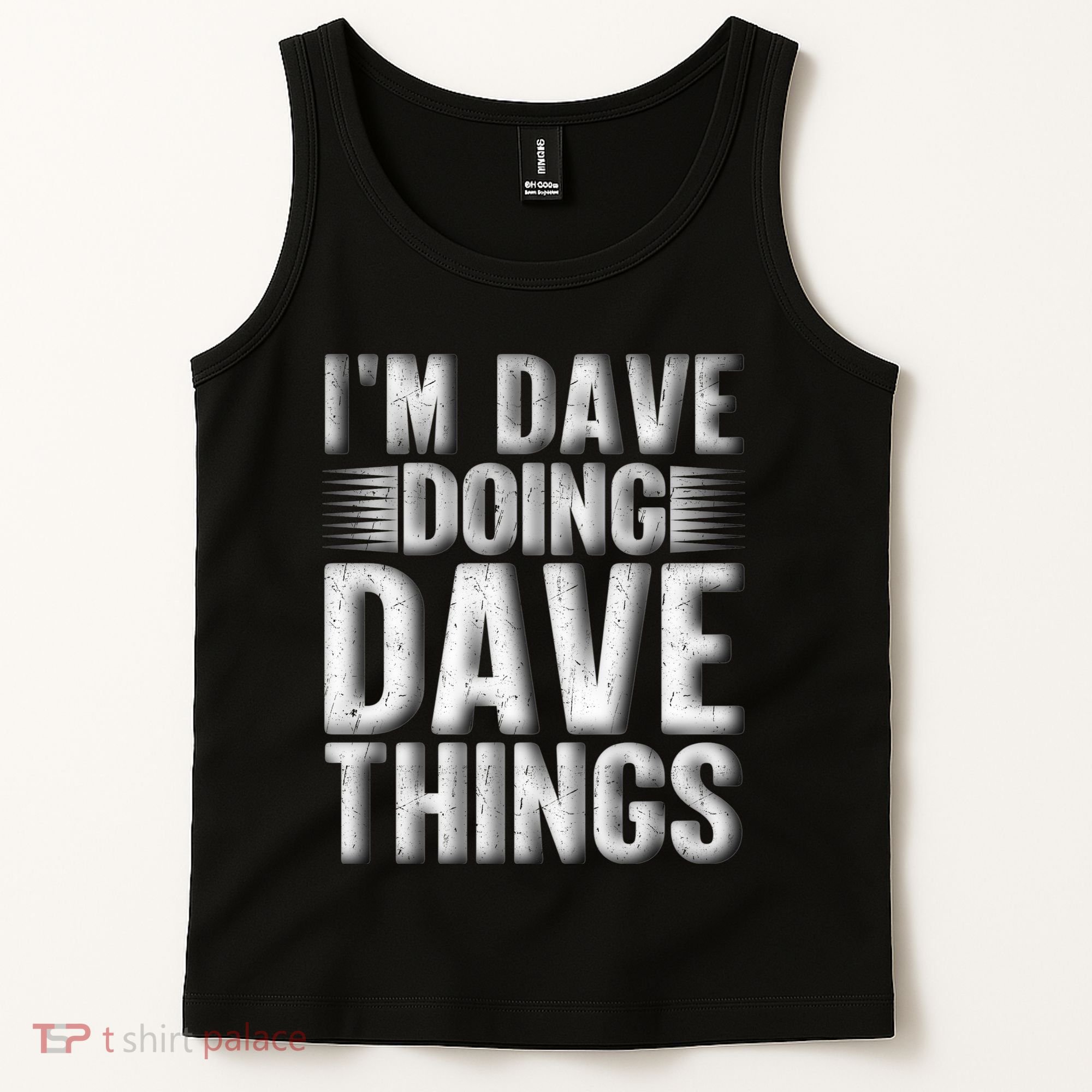 I'm Dave Doing Dave Things Funny First Name Dave Gift Idea Tank Top