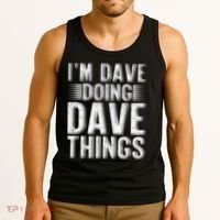 I'm Dave Doing Dave Things Funny First Name Dave Gift Idea Tank Top thumb 3