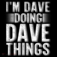 I'm Dave Doing Dave Things Funny First Name Dave Gift Idea Tank Top thumb 6