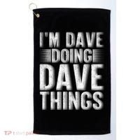 I'm Dave Doing Dave Things Funny First Name Dave Gift Idea Golf Towel thumb 0