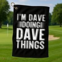 I'm Dave Doing Dave Things Funny First Name Dave Gift Idea Golf Towel thumb 1