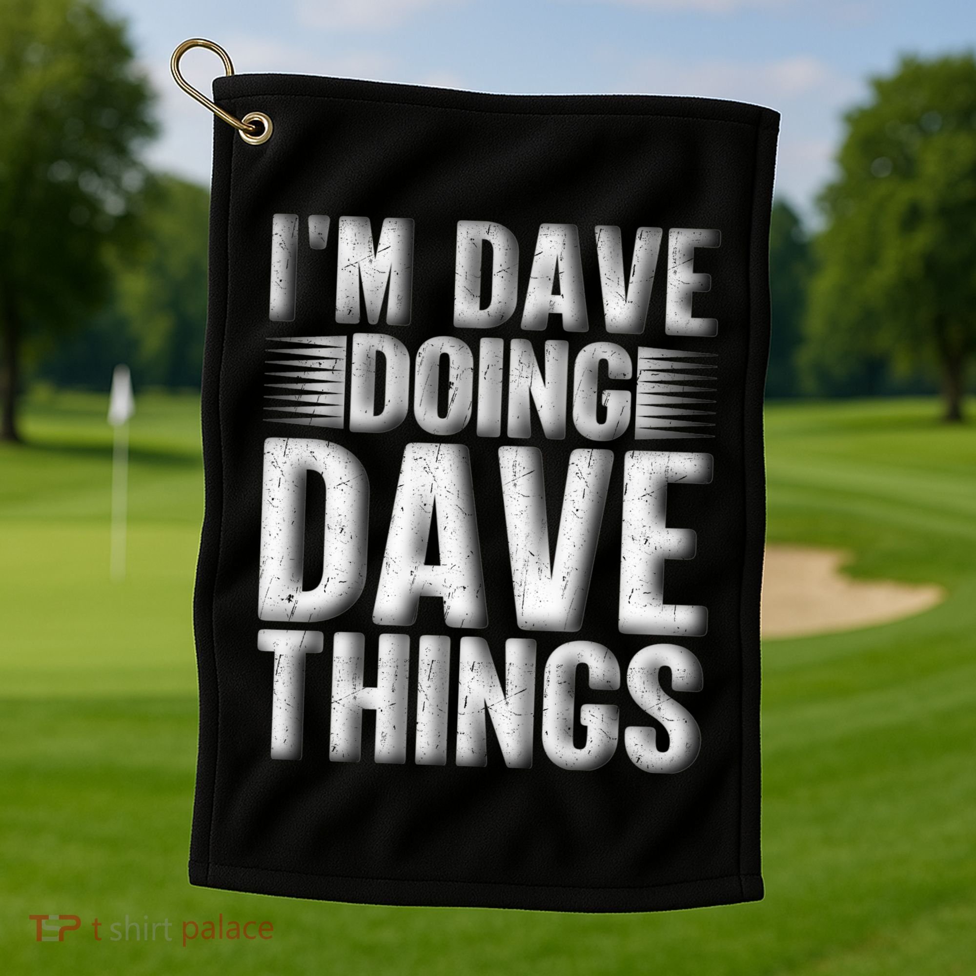 I'm Dave Doing Dave Things Funny First Name Dave Gift Idea Golf Towel