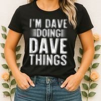 I'm Dave Doing Dave Things Funny First Name Dave Gift Idea Women's T-Shirt thumb 2