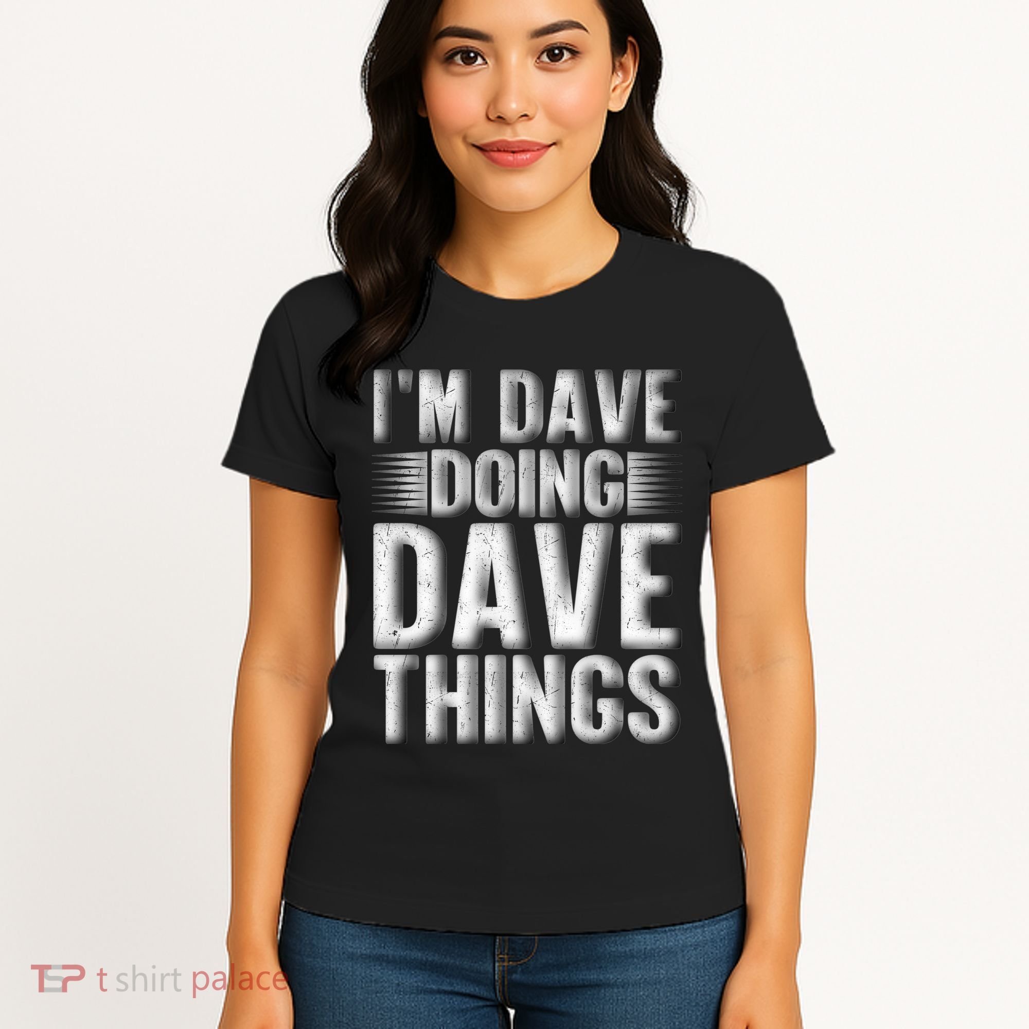 I'm Dave Doing Dave Things Funny First Name Dave Gift Idea Women's T-Shirt