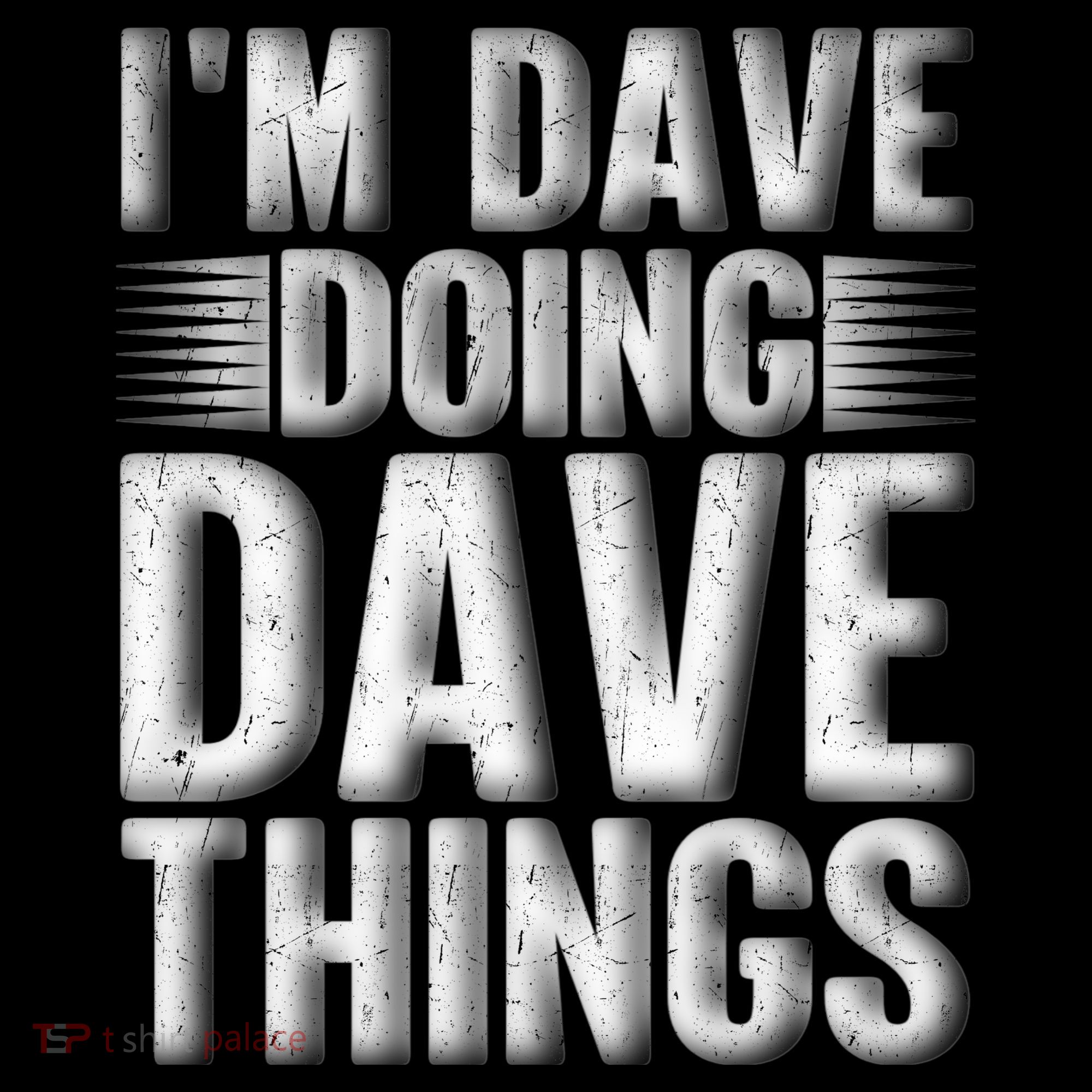I'm Dave Doing Dave Things Funny First Name Dave Gift Idea Women's T-Shirt