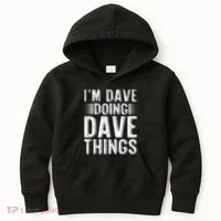 I'm Dave Doing Dave Things Funny First Name Dave Gift Idea Kids Hoodie thumb 0